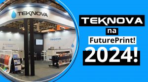 Teknova na Future Print 2024!